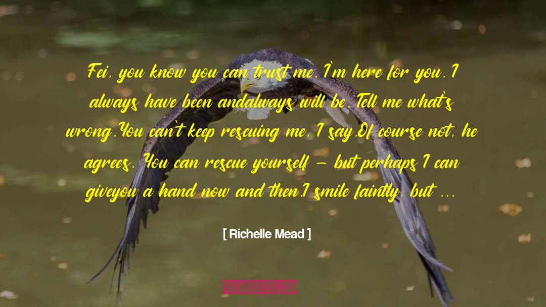 You Can Trust Me quotes by Richelle Mead
