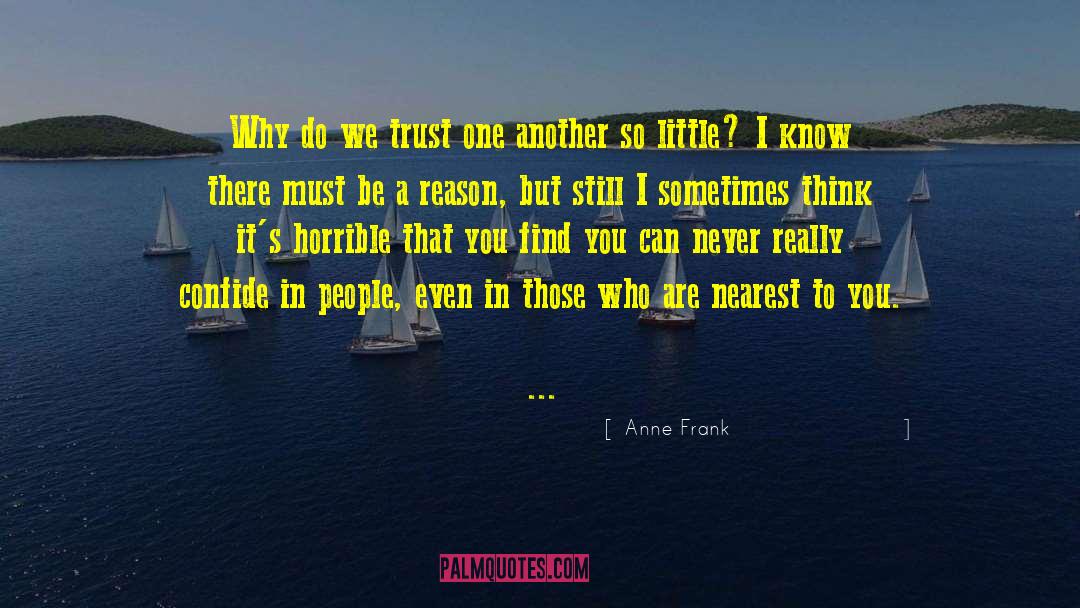 You Can Trust Me quotes by Anne Frank