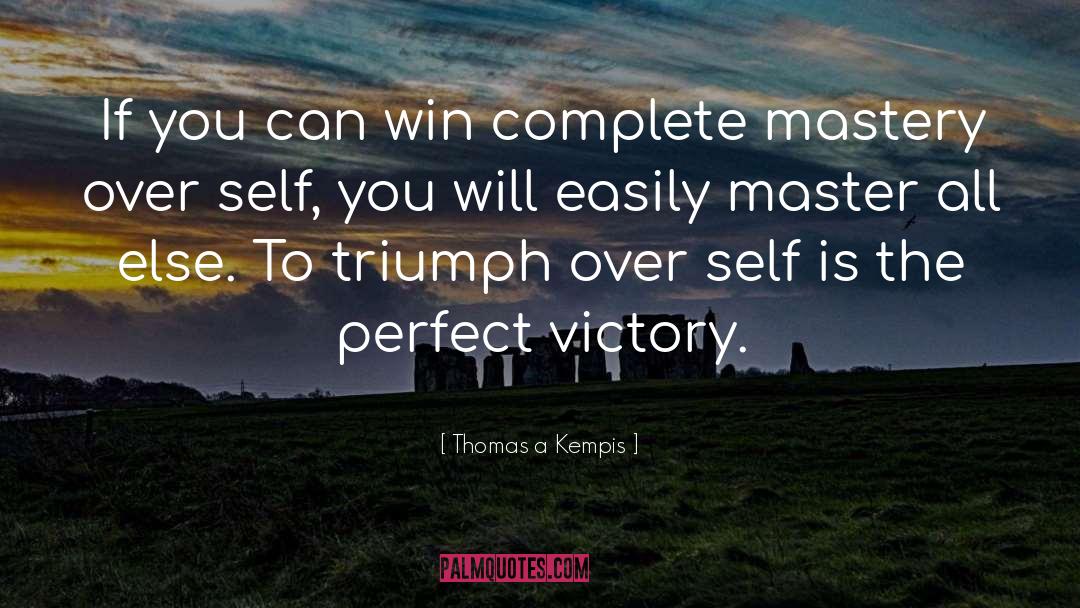 You Can Win quotes by Thomas A Kempis