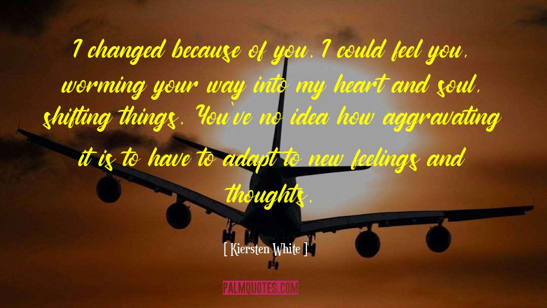 You Changed My Life quotes by Kiersten White