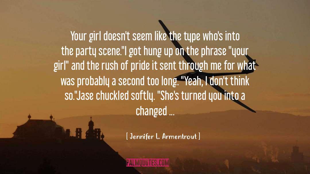 You Changed My Life quotes by Jennifer L. Armentrout