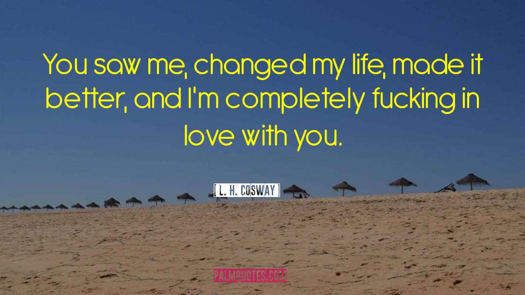 You Changed My Life Son quotes by L. H. Cosway