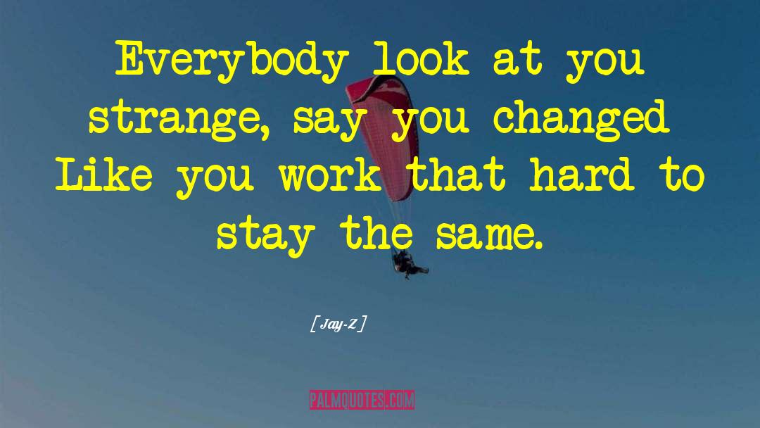 You Changed quotes by Jay-Z