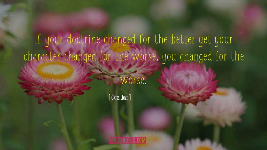 You Changed quotes by Criss Jami