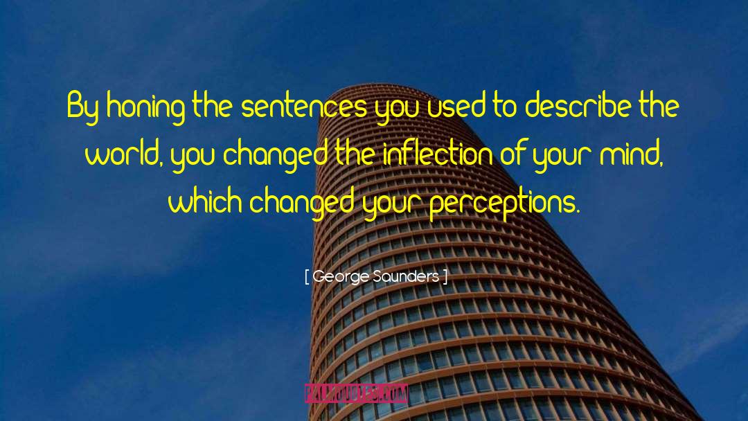 You Changed quotes by George Saunders