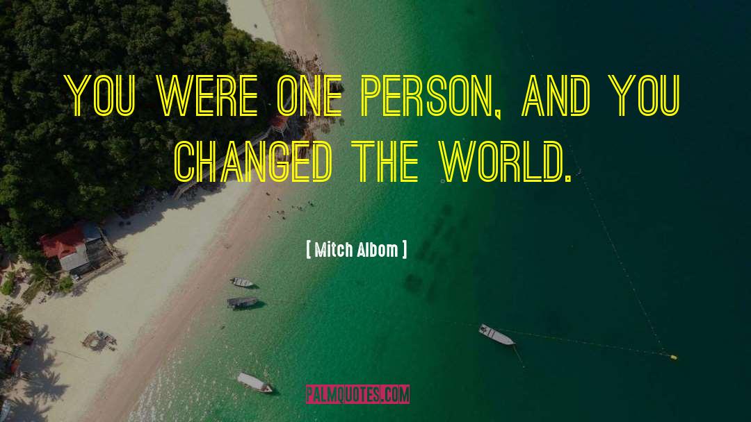 You Changed quotes by Mitch Albom