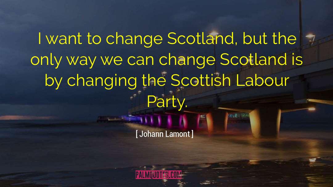 You Changing quotes by Johann Lamont