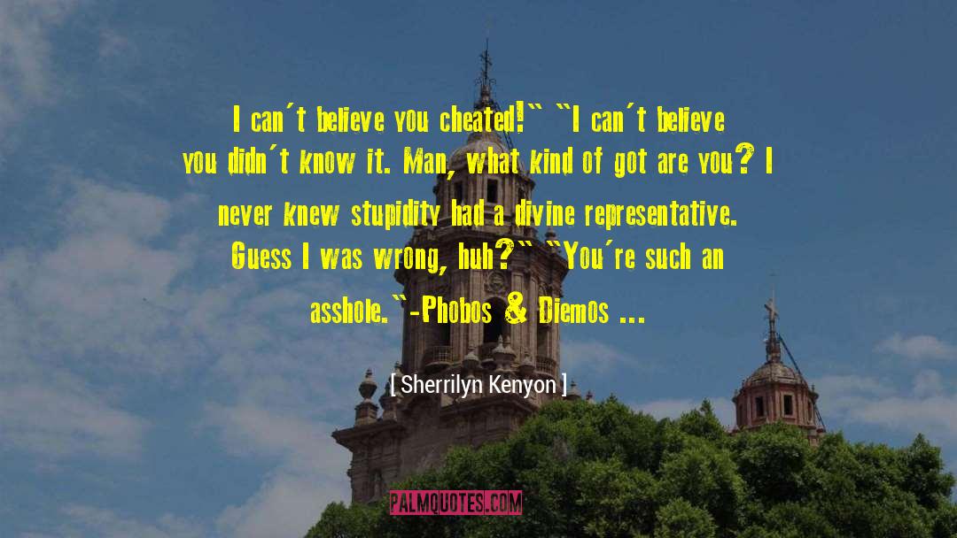 You Cheated quotes by Sherrilyn Kenyon