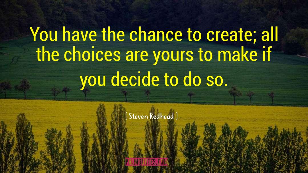 You Decide quotes by Steven Redhead