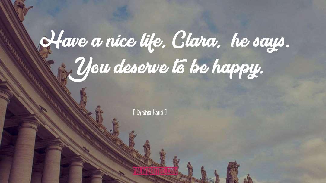 You Deserve To Be Happy quotes by Cynthia Hand