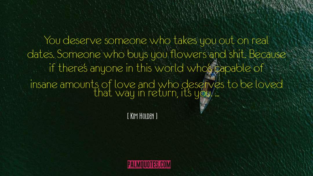 You Deserve Way Better quotes by Kim Holden