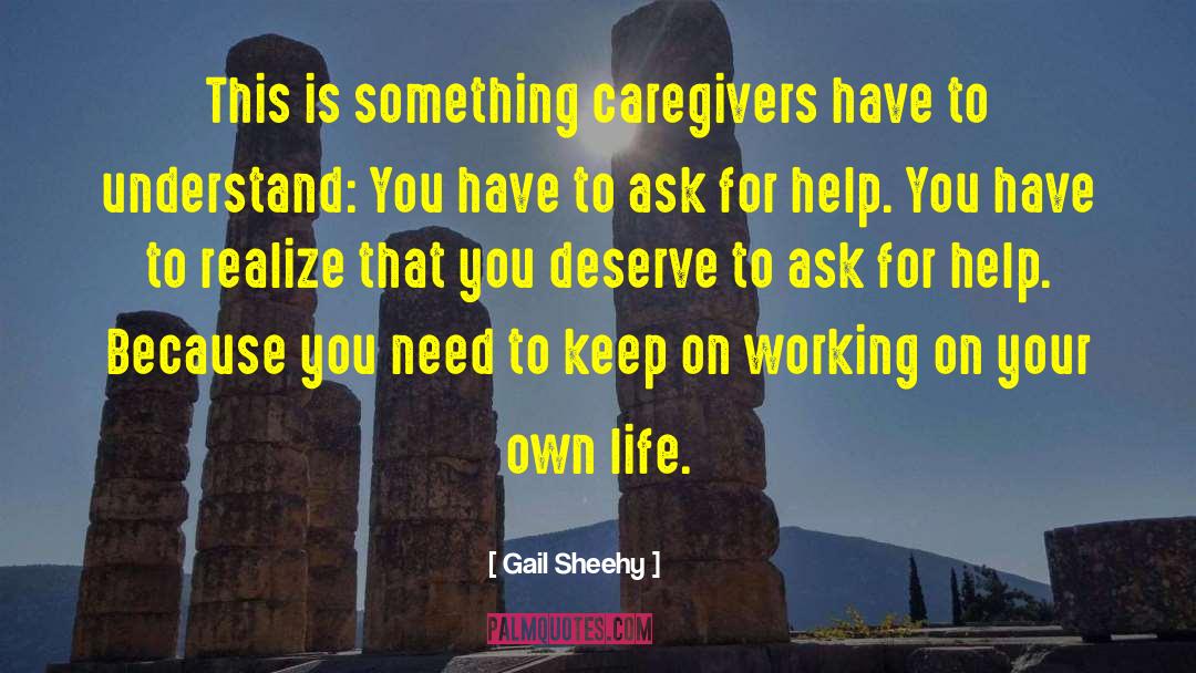 You Deserve Your Love quotes by Gail Sheehy