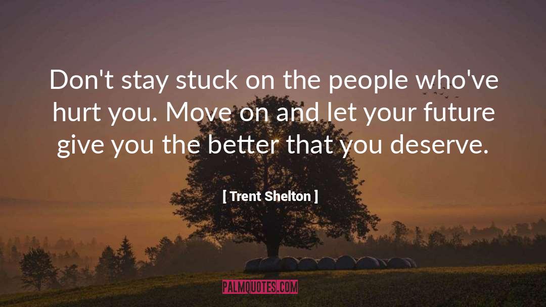 You Deserve Your Love quotes by Trent Shelton