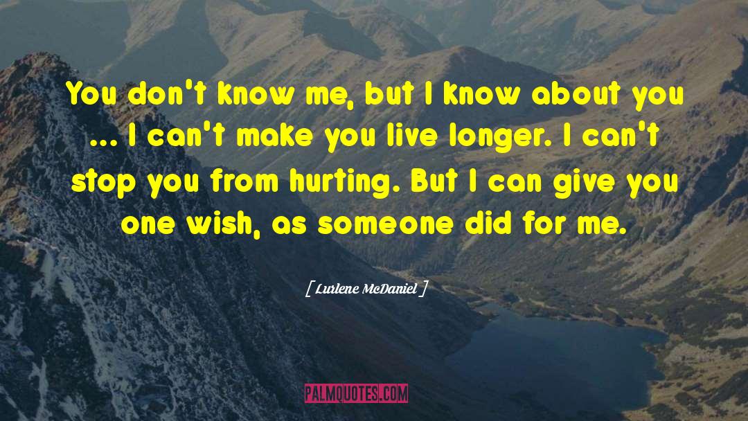 You Don 27t Know Me quotes by Lurlene McDaniel