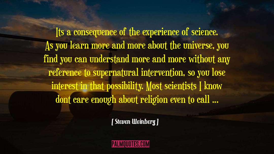 You Dont Care Quotes quotes by Steven Weinberg