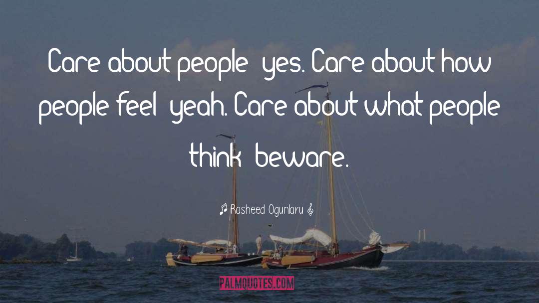 You Dont Care Quotes quotes by Rasheed Ogunlaru