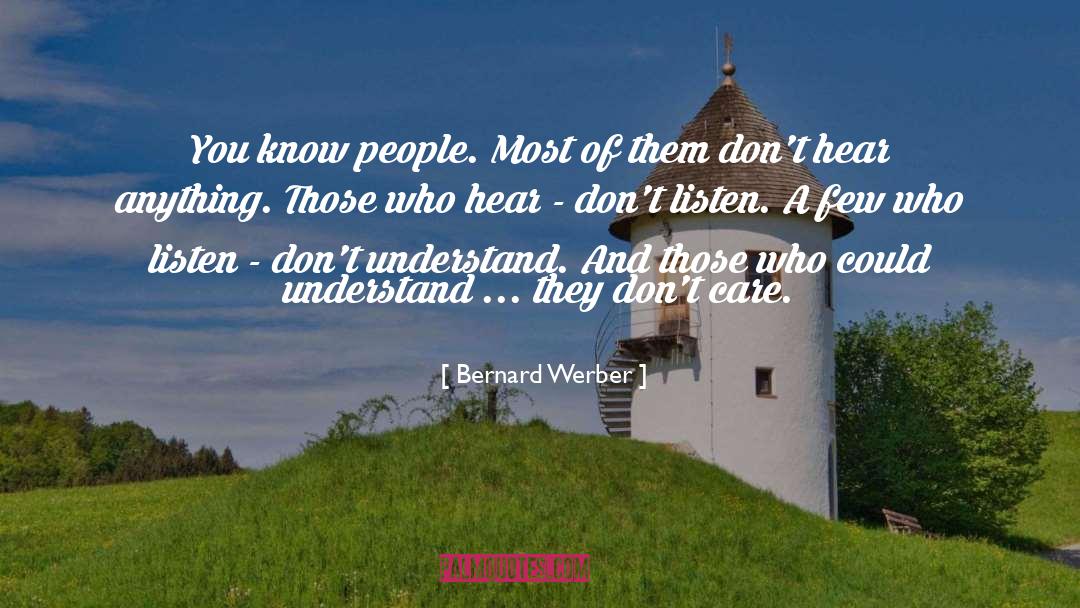 You Dont Care Quotes quotes by Bernard Werber