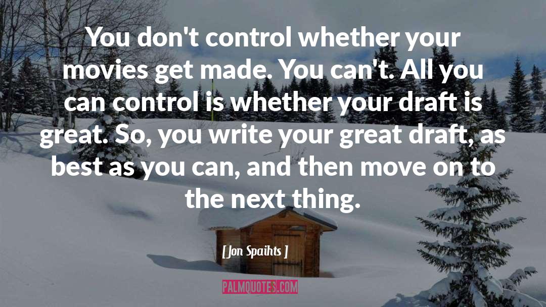 You Dont Get It quotes by Jon Spaihts