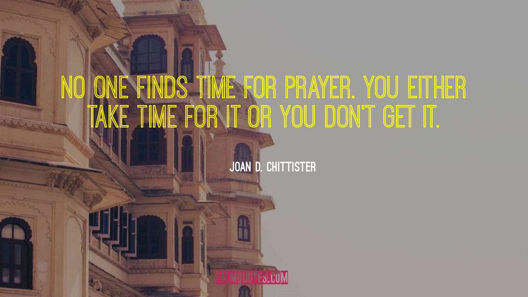 You Dont Get It quotes by Joan D. Chittister