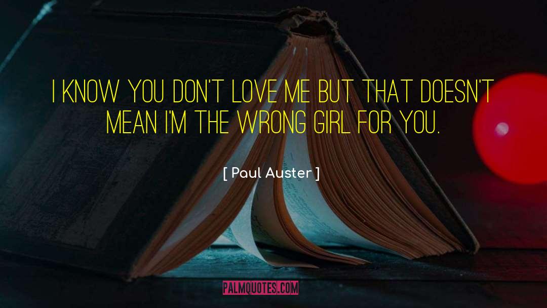 You Dont Love Me quotes by Paul Auster