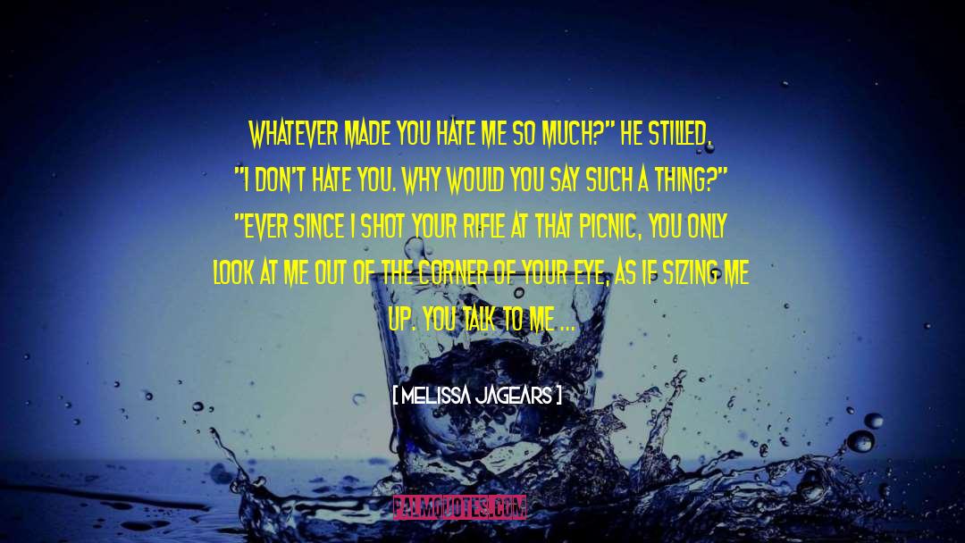 You Dont Treat Me Right quotes by Melissa Jagears