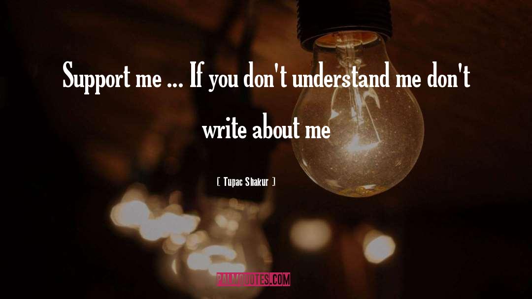 You Dont Understand Me quotes by Tupac Shakur