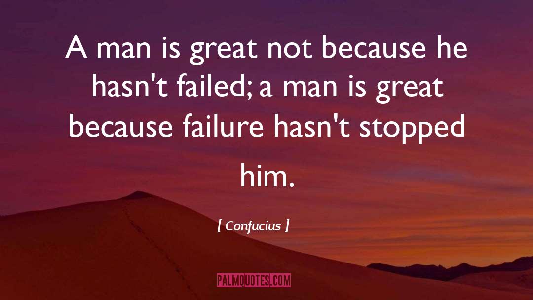 You Failed quotes by Confucius
