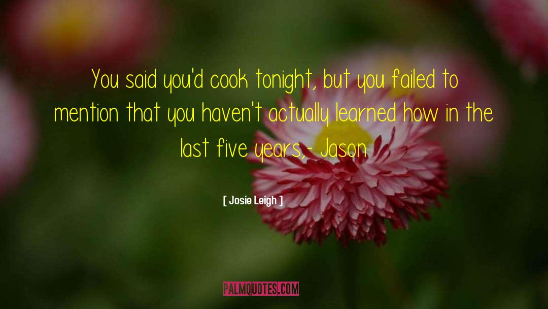 You Failed quotes by Josie Leigh