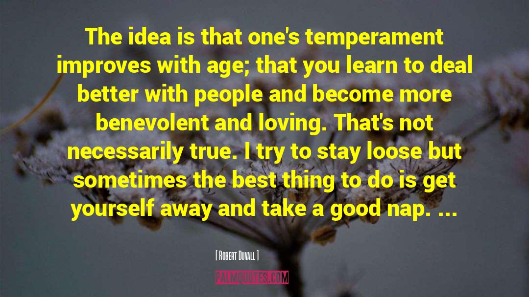 You Get Better With Age quotes by Robert Duvall
