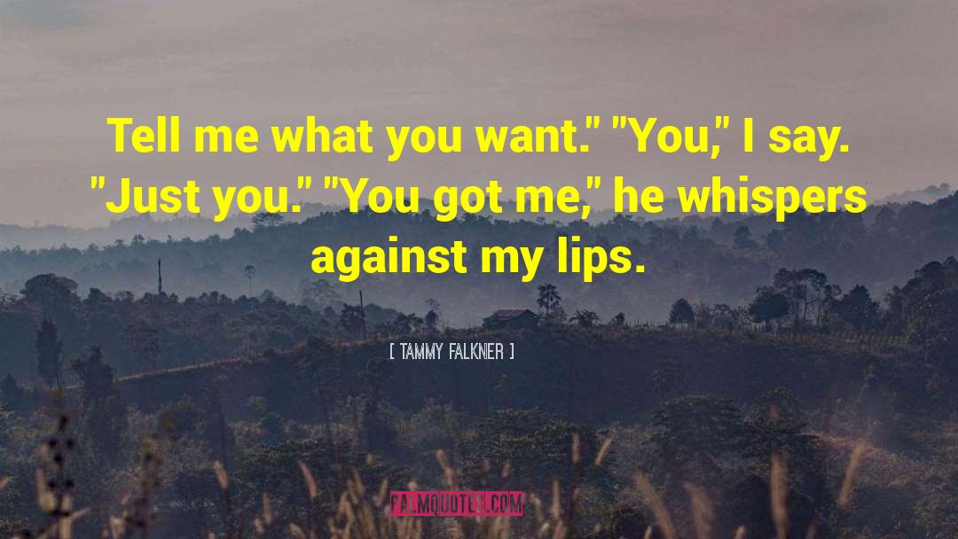 You Got Me quotes by Tammy Falkner