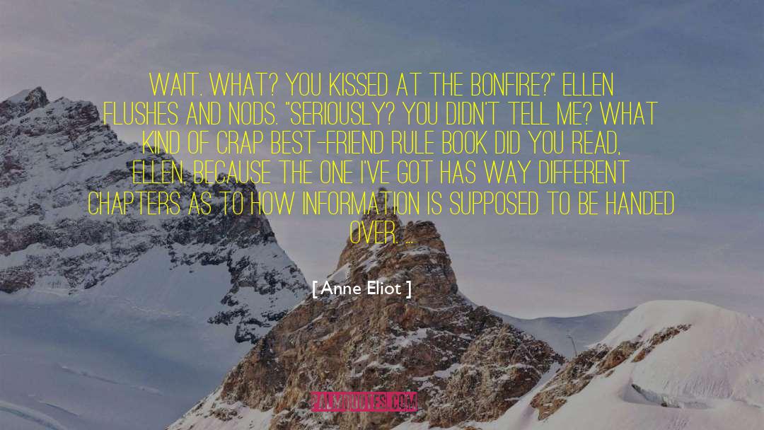 You Got Me What Ever quotes by Anne Eliot