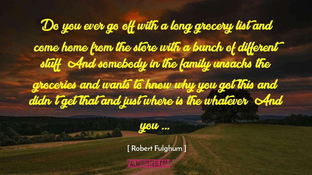 You Got This quotes by Robert Fulghum