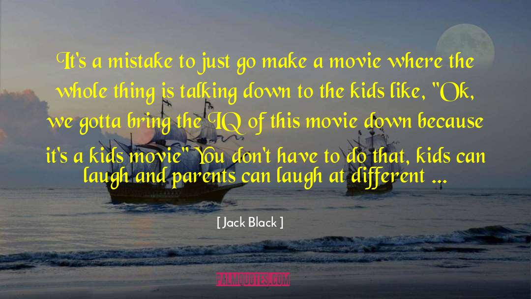 You Gotta Believe quotes by Jack Black