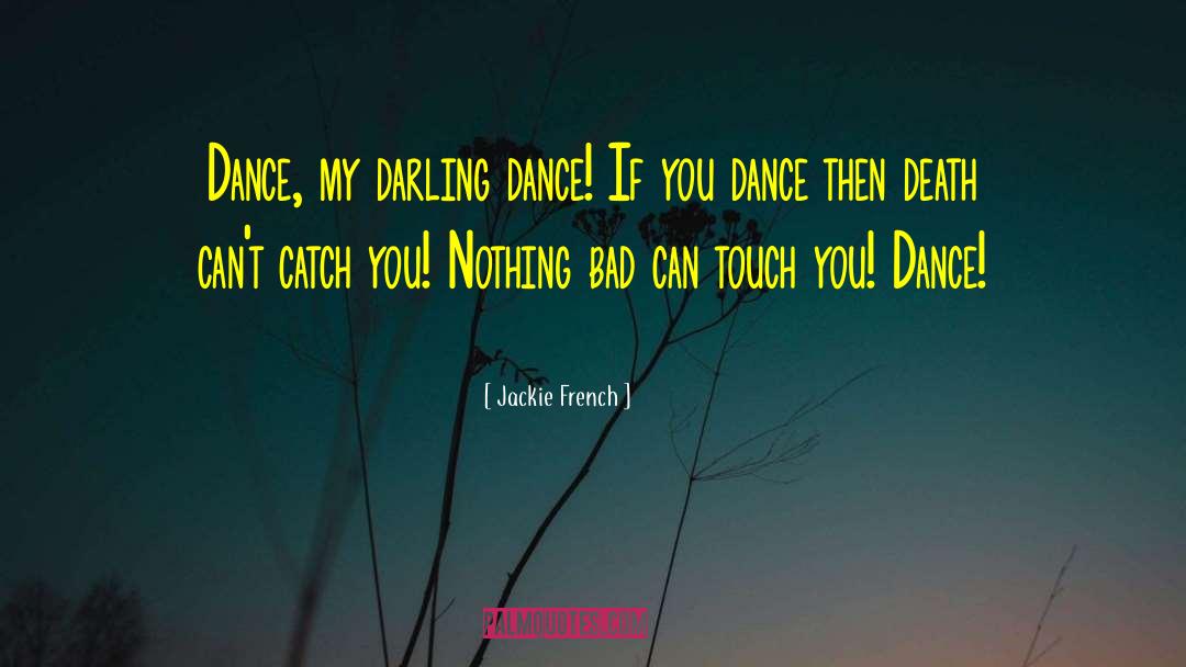 You Gotta Dance With Me Henry quotes by Jackie French
