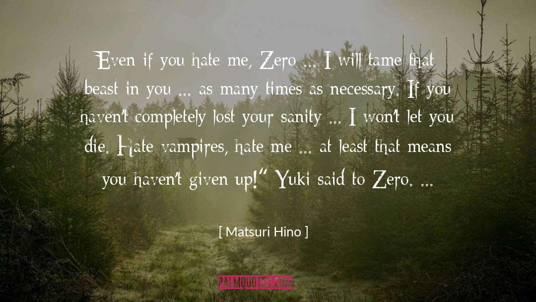 You Hate Me quotes by Matsuri Hino