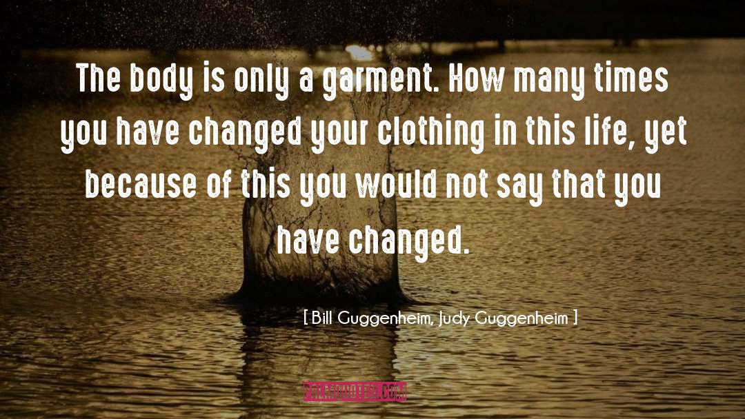 You Have Changed quotes by Bill Guggenheim, Judy Guggenheim