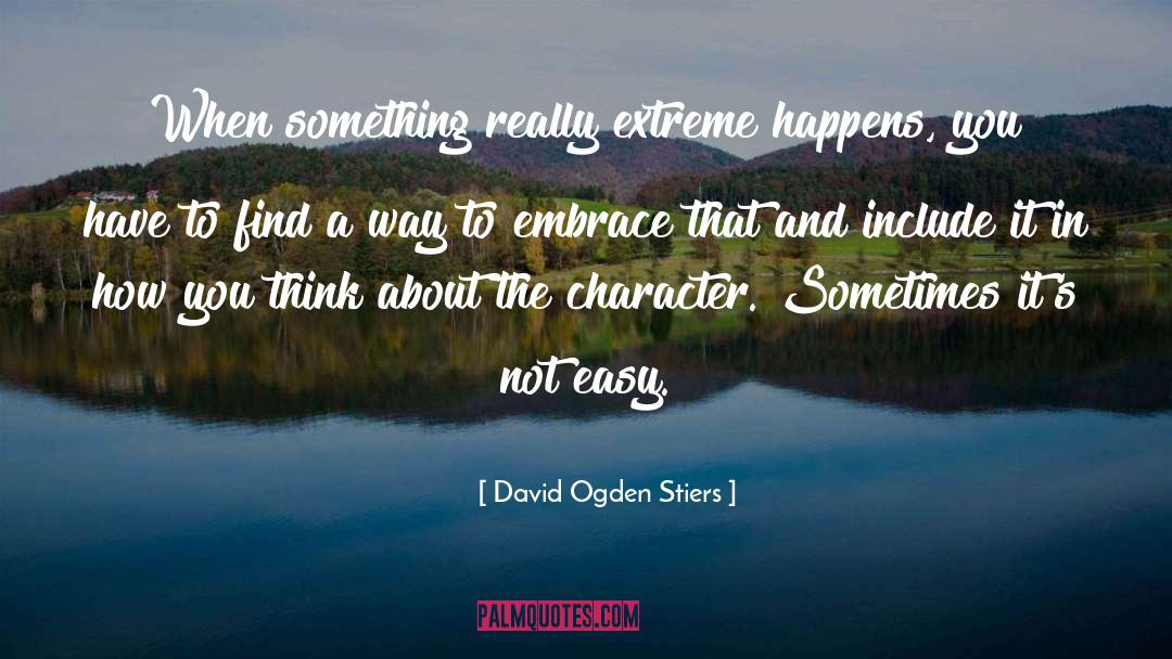 You Have Something To Say quotes by David Ogden Stiers