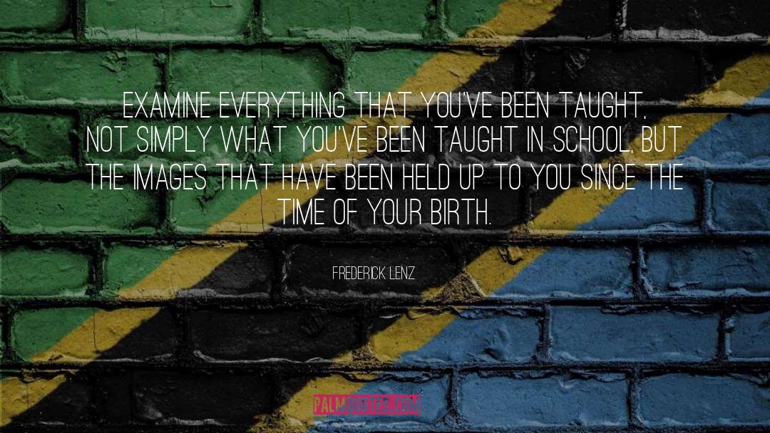 You Have Taught Me quotes by Frederick Lenz