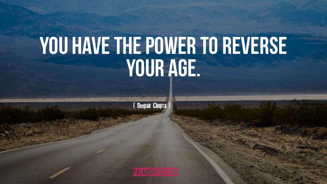 You Have The Power quotes by Deepak Chopra