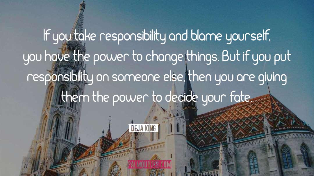 You Have The Power quotes by Deja King