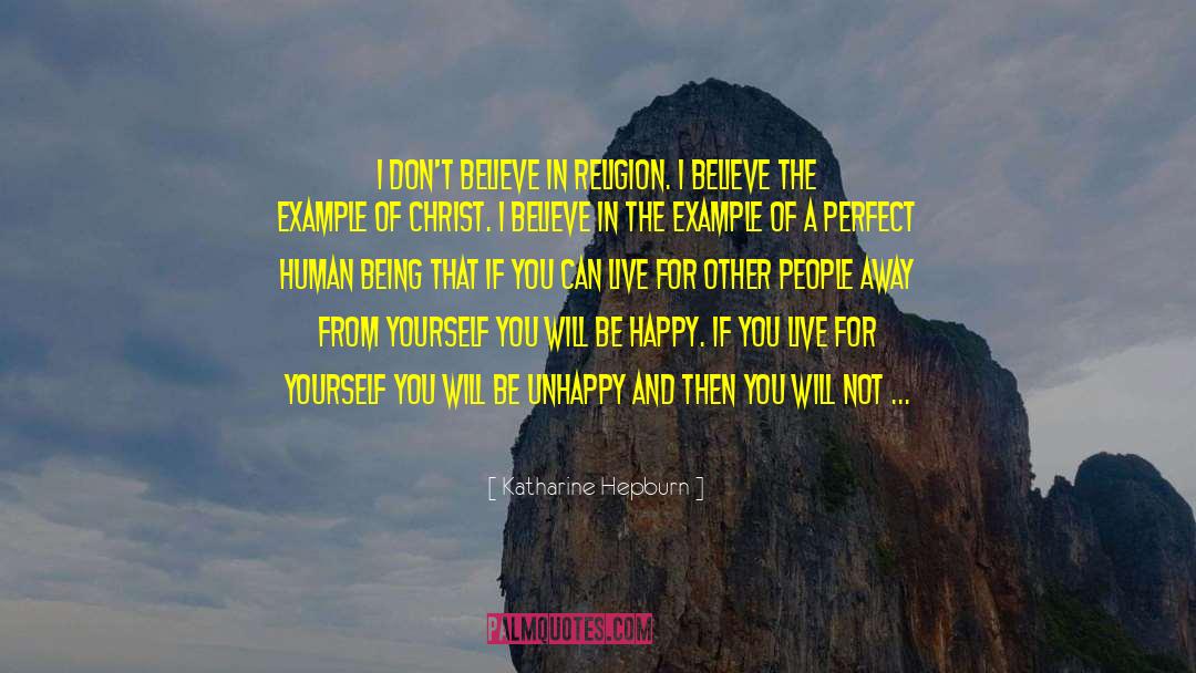 You Have To Be Happy With Yourself quotes by Katharine Hepburn
