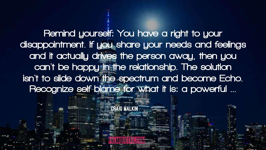 You Have To Be Happy With Yourself quotes by Craig Malkin