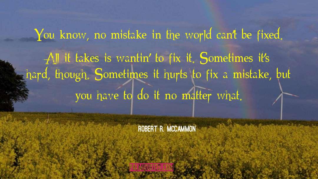 You Have To Do It quotes by Robert R. McCammon