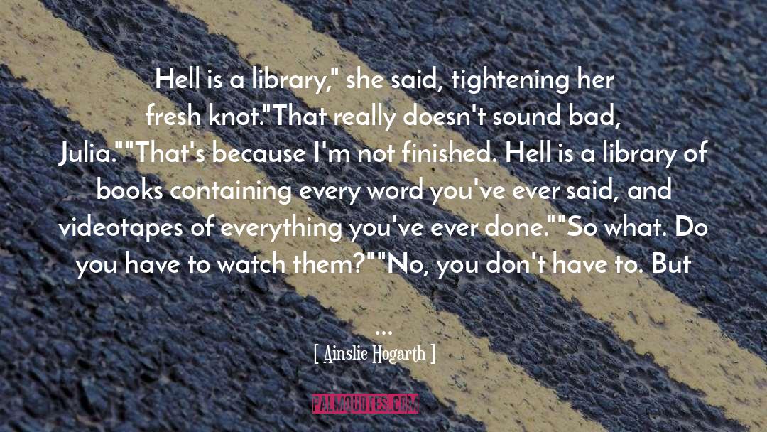 You Have To Do It quotes by Ainslie Hogarth