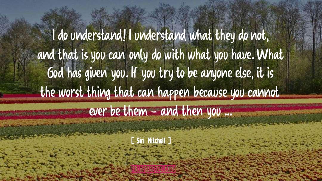 You Have What It Takes quotes by Siri Mitchell