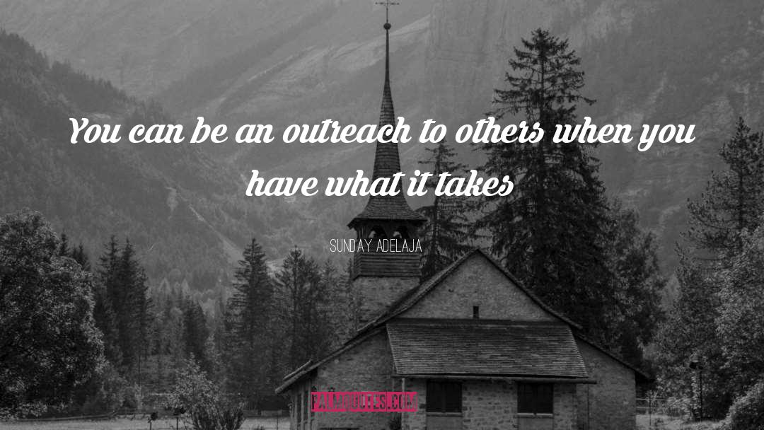 You Have What It Takes quotes by Sunday Adelaja