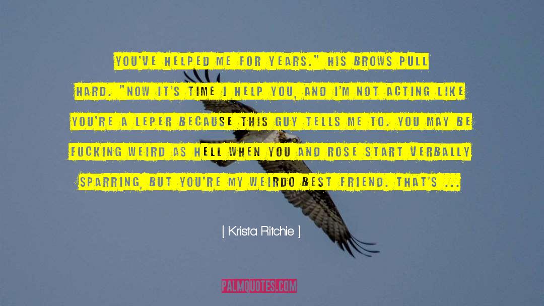 You Helped Me Through quotes by Krista Ritchie
