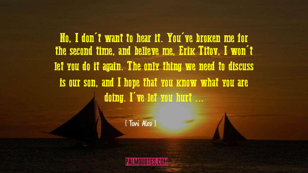 You Hurt Me quotes by Toni Aleo