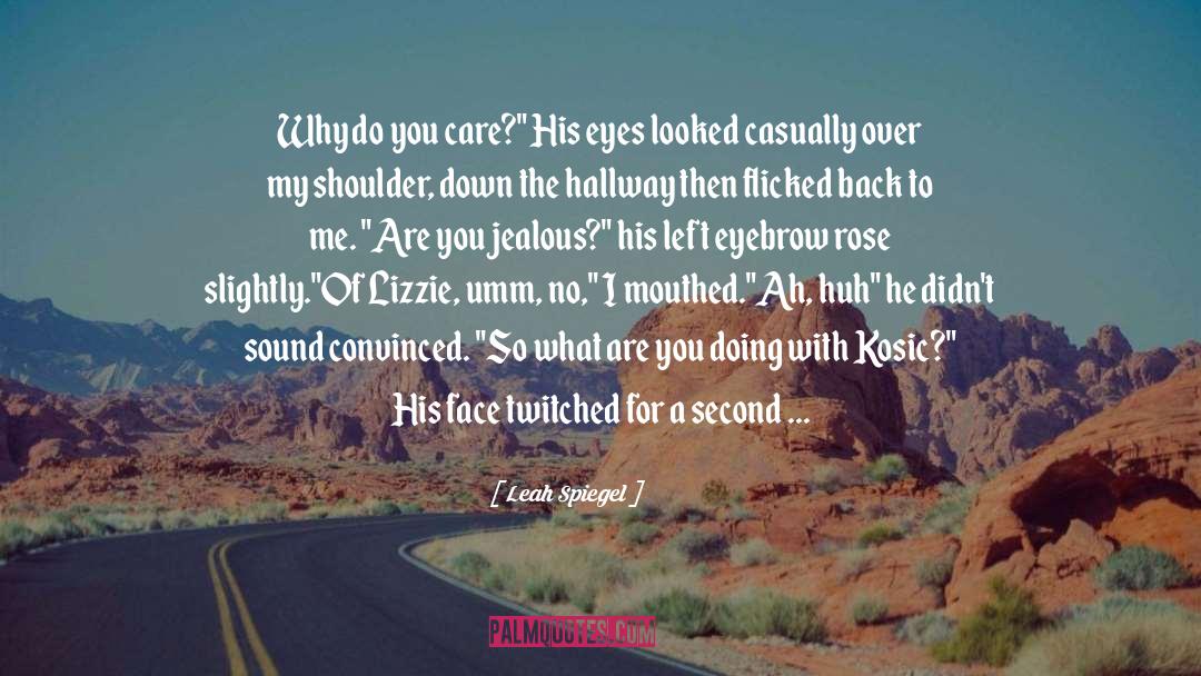 You Jealous quotes by Leah Spiegel