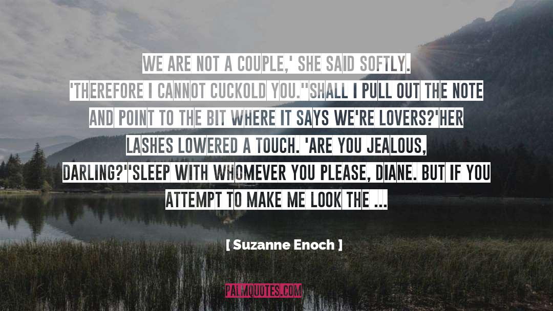 You Jealous quotes by Suzanne Enoch